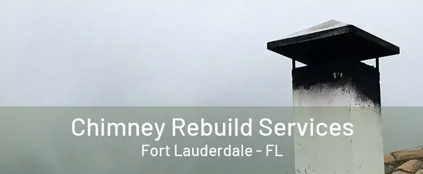 Chimney Rebuild Services Fort Lauderdale - FL