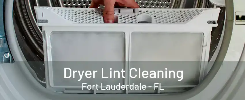 Dryer Lint Cleaning Fort Lauderdale - FL