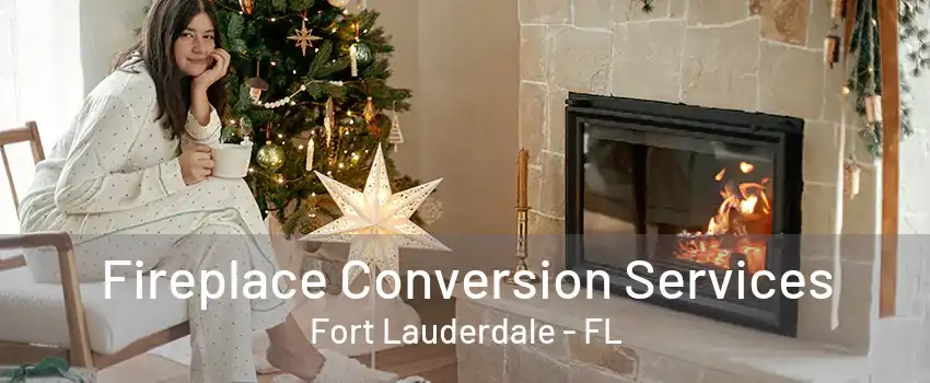 Fireplace Conversion Services Fort Lauderdale - FL