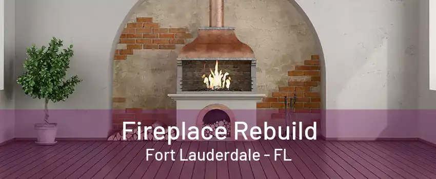 Fireplace Rebuild Fort Lauderdale - FL