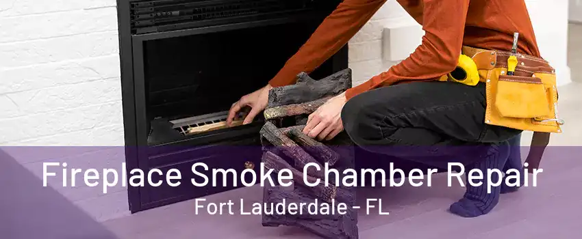 Fireplace Smoke Chamber Repair Fort Lauderdale - FL