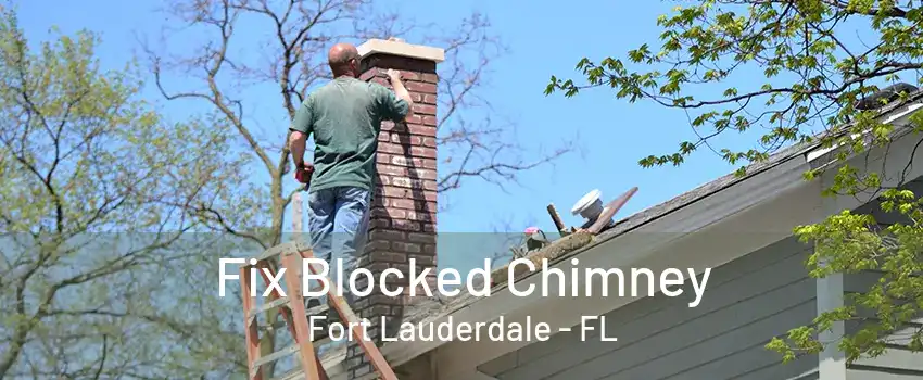 Fix Blocked Chimney Fort Lauderdale - FL