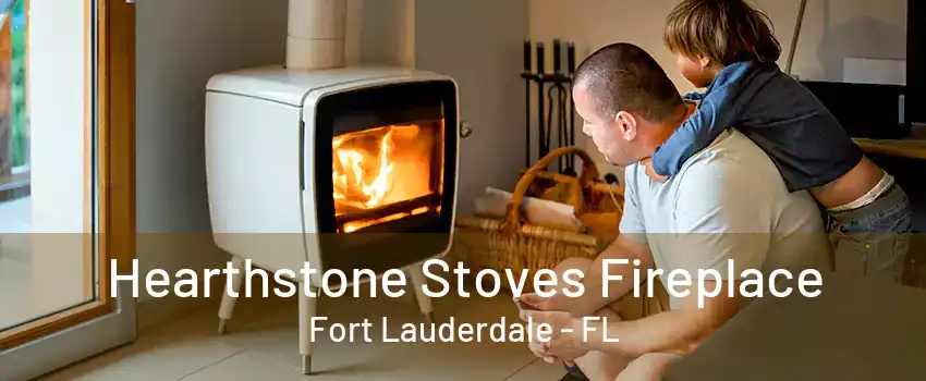 Hearthstone Stoves Fireplace Fort Lauderdale - FL