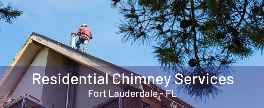 Residential Chimney Services Fort Lauderdale - FL