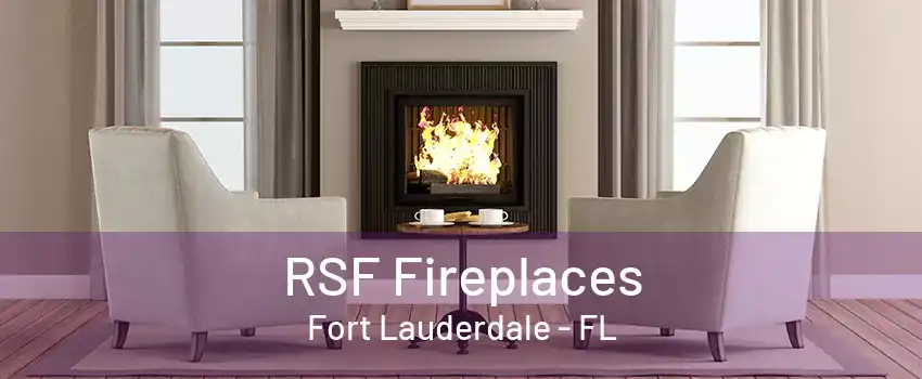 RSF Fireplaces Fort Lauderdale - FL